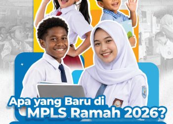 MPLS Ramah 2026 Momentum Akhiri Tradisi Perploncoan, Sekolah Didorong Ciptakan Ruang Belajar yang Aman